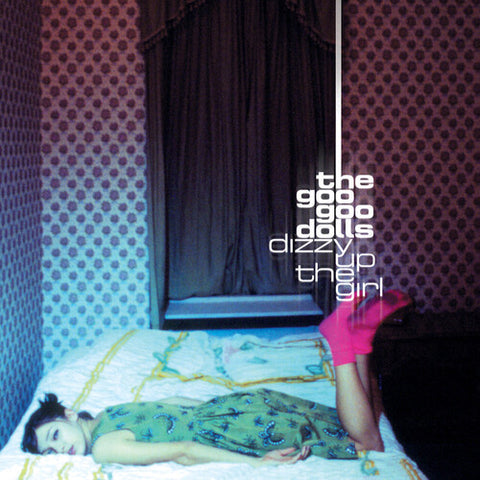Goo Goo Dolls - Dizzy Up The Girl (25th Anniversary Edition)