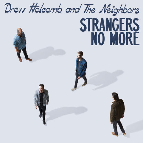 Drew Holcomb and The Neighbors - Strangers No More LP