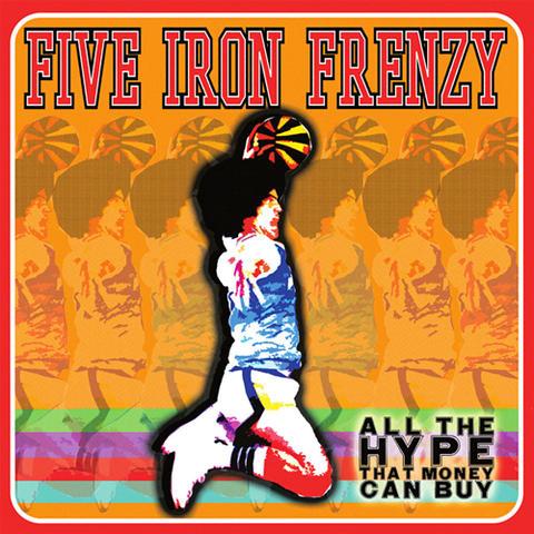 Five Iron Frenzy - All The Hype That Money Can Buy Vinyl LP (SMLXL EXCLUSIVE)