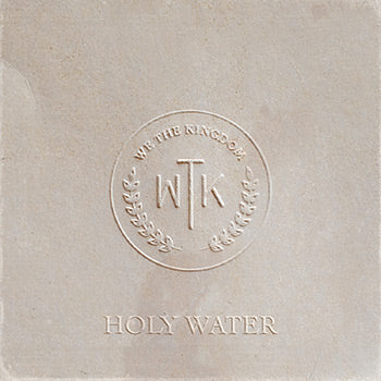 We The Kingdom - Holy Water LP