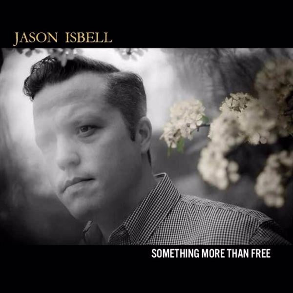 Jason Isbell - Something More Than Free (180 Gram 2LP+Download)