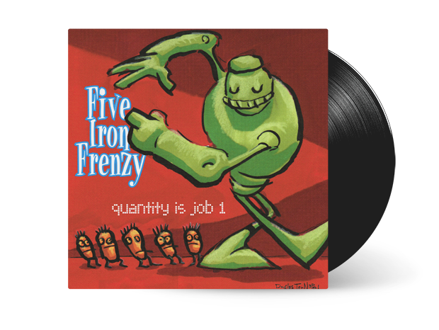 Five Iron Frenzy - Quantity Is Job 1 Vinyl LP (SMLXL EXCLUSIVE)