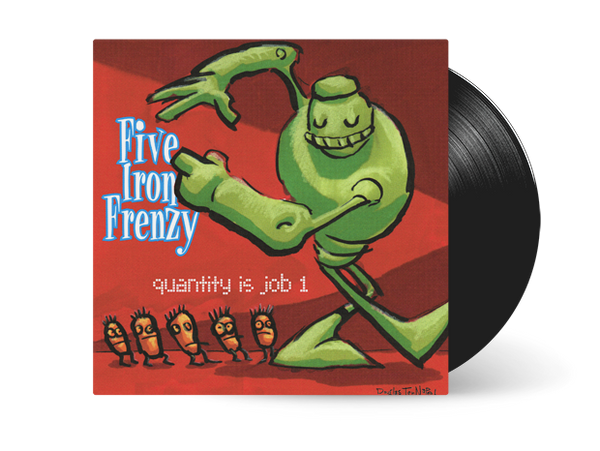 Five Iron Frenzy - Quantity Is Job 1 Vinyl LP (SMLXL EXCLUSIVE)